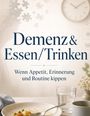 „Demenz & Essen/Trinken“ und „Wenn Appetit, Erinnerung und Routine kippen“. Teller, Löffel, Glas Wasser.