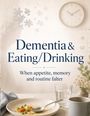 „Dementia & Eating/Drinking: When appetite, memory and routine falter“. Ein Tisch mit Teller, Glas Wasser und Tasse.