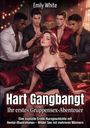 Emily White: Hart Gangbangt: Ihr erstes Gruppensex-Abenteuer, Buch