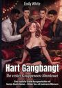 Emily White: Hart Gangbangt: Ihr erstes Gruppensex-Abenteuer, Buch