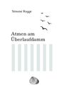 "Atmen am Überlaufdamm" von Simone Rogge; Illustration mit Vögeln und einer Muschel.
