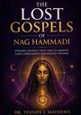 "The Lost Gospels of Nag Hammadi" von Dr. Tesfaye J. Mathews; Illustration: Frau mit geschlossenen Augen, umgeben von Spiralen.
