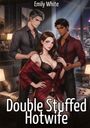 Emily White: Double Stuffed Hotwife, Buch