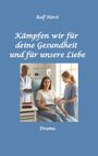 Rolf Horst: Kämpfen wir für Deine Gesundheit, Buch