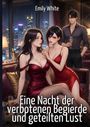 Oben steht "Emily White", darunter "Eine Nacht der verbotenen Begierde und geteilten Lust". Zwei Frauen in roten Kleidern, ein Mann.