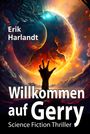 Titel: "Willkommen auf Gerry" von Erik Harlandt. Science-Fiction-Ambiente mit einem Planeten und einer ausgestreckten Hand.