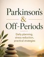 "Parkinson's & Off-Periods: Daily planning, stress reduction, practical strategies." Im Hintergrund Sonnenuntergang.