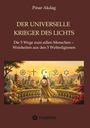 Pinar Akdag, DER UNIVERSELLE KRIEGER DES LICHTS. Illustration eines Kriegers vor religiösen Symbolen im Garten.