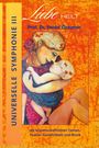 Text: "Liebe heilt", "Prof. Dr. Yelda Özsunar", "UNIVERSELLE SYMPHONIE III". Illustration: Eine Mutter hält ein Baby.
