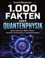 Dominik Mikulaschek: 1.000 Fakten über Quantenphysik, Buch