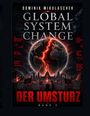 Dominik Mikulaschek: Global System Change: DER UMSTURZ, Buch