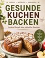 "GESUNDE KUCHEN BACKEN. Leckere Rezepte ohne schlechtes Gewissen." Ein Apfelkuchen mit Haferflocken auf einem Teller.