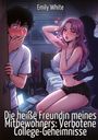 Emily White: Die heiße Freundin meines Mitbewohners: Verbotene College-Geheimnisse, Buch