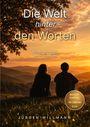 Jürgen Willmann: Die Welt hinter den Worten - Ein Buch über Zuhören, Präsenz und die heilende Kraft echter Begegnung, Buch