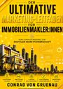 Conrad von Gruenau: Der ultimative Marketing-Leitfaden für Immobilienmakler:innen, Buch