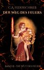 Titel: "Der Weg des Feuers". Band II - "Die Wut des Feuers". Eine Frau in rotem Kleid hält ein brennendes Schwert.