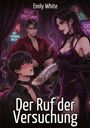 Oben steht "Emily White", unten "Der Ruf der Versuchung". Neonlichter im Hintergrund, drei Menschen in einem Raum.