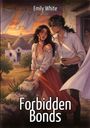 Der Titel lautet "Forbidden Bonds" von Emily White. Zwei Personen auf einem Balkon, umgeben von mediterraner Landschaft bei Sonnenuntergang.