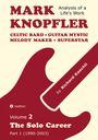 Text: "MARK KNOPFLER, Analysis of a Life's Work, by Richard Koechli, Volume 2, The Solo Career, Part 1 (1990-2003)."  
Rotes Gitarrendetail.