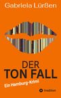 Gabriela Lürßen: DER TON FALL. Ein Hamburg-Krimi. Illustration mit gestreiften Lippen auf orangefarbenem Hintergrund.