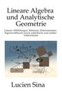 „Lineare Algebra und Analytische Geometrie“ von Lucien Sina, zeigt geometrische Formen und mathematische Symbole.