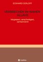 Eckhard Gerloff: Verbrechen im Namen Allahs, Buch