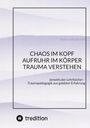 Text: Chaos im Kopf, Aufruhr im Körper, Trauma verstehen. Eine lila-weiße Gestaltung mit einem Logo von tredition.