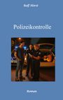 "Rolf Horst - Polizeikontrolle - Roman." Zwei Polizisten sprechen nachts lächelnd mit einem Mann. Im Kofferraum liegt eine Gitarre.