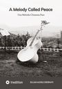 Titel: "A Melody Called Peace", Untertitel: "Una Melodia Chiamata Pace". Ein großes Cello in einer Landschaft.
