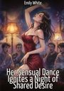 „Her Sensual Dance Ignites a Night of Shared Desire“ von Emily White. Illustration: Frau in rotem Kleid tanzt vor Publikum.