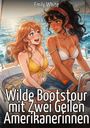 Emily White: Wilde Bootstour mit Zwei Geilen Amerikanerinnen, Buch
