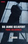 Text: „66 JAHRE GELIEFERT“, „PAUL ALLGÄUER“, „ROMAN“, „tredition“. Silhouette einer Person auf blauem Hintergrund.