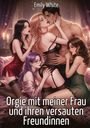 Logo: „Emily White. Orgie mit meiner Frau und ihren versauten Freundinnen.“ Illustration mit fünf leicht bekleideten Personen.