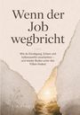 Text: „Wenn der Job wegbricht.“ Illustration: Zwei Papierseiten, dazwischen ein Lichtstrahl auf einem Feldweg.