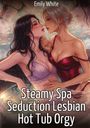 "Steamy Spa Seduction Lesbian Hot Tub Orgy" und "Emily White". Zwei Frauen in Dessous in einer erotischen Illustration.