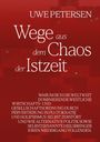 "Uwe Petersen: Wege aus dem Chaos der Istzeit. Untertitel über Weltordnung und politische Alternativen. Rotton."