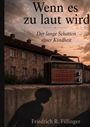 "Wenn es zu laut wird. Der lange Schatten einer Kindheit. Friedrich R. Fillinger." Ein Radio, ein Haus bei Sonnenuntergang.