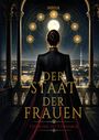 Texte: "DER STAAT DER FRAUEN", "FÜHRUNG IST FÜRSORGE". Eine Frau in einem prunkvollen Kleid betrachtet eine Stadt bei Nacht.