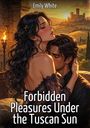 Titel: "Forbidden Pleasures Under the Tuscan Sun". Illustration zweier Menschen in inniger Umarmung bei Sonnenuntergang.