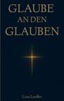 "Glaube an den Glauben" und "Lion Lenffer" in goldener Schrift auf dunklem Hintergrund, mit einem leuchtenden Kreuz.