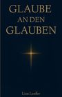 Text: "Glaube an den Glauben. Lion Lenffer." Illustration eines leuchtenden Kreuzes auf dunklem Hintergrund.