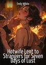 Text: "Emily White" oben, "Hotwife Lent to Strangers for Seven Days of Lust" unten. Illustration einer Frau in einem eleganten Ambiente.
