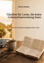 Ulrich Seeckt, "Glauben für Leute, die keine Gebrauchsanweisung lesen." Ein Tisch mit Buch, Brille, Tasse, offener Tür.