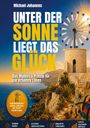 "Unter der Sonne liegt das Glück. Das Mallorca-Prinzip für ein erfülltes Leben." Turm mit Windmühle am Meer.