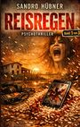 „Sandro Hübner. Reisregen. Psychothriller. Band 1 von 3.“ Eine schreiende Frau, Reis, ein Blut-bedecktes Smartphone.