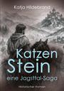 "Katja Hildebrand. Katzenstein: eine Jagsttal-Saga. Historischer Roman." Illustration: Mann blickt auf Burg in hügeliger Landschaft.