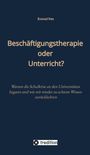 Titel: "Beschäftigungstherapie oder Unterricht?" Untertitel: "Warum die Schulkrise an den Universitäten begann und wie wir wieder zu echtem Wissen zurückkehren". Oben steht "Konrad Fees". Unten ein treedition Logo.