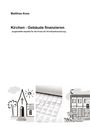 Matthias Koss, Kirchenfinanzierung: ausgewählte Aspekte. Illustrationen von Kirche, Dokument und Haus mit "Laden zu mieten".
