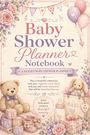 "Baby Shower Planner Notebook" steht oben, darunter pastellfarbene Dekoration, Teddybär, Stoffhase, Babyflasche, Blumen.