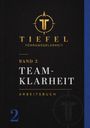 TIEFEL, Buchen-Titel: "Führungsklarheit, Band 2, Teamklarheit, Arbeitsbuch," Logo oben.